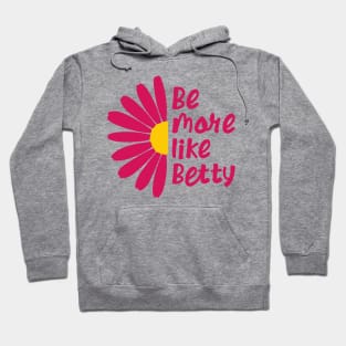 🎁 Spring Summer Daisy Flower - Less Karen's Be more Like Betty Hoodie